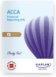 ACCA Financial Reporting (FR) Study Text (Valid Till June 2025) - 9781839966613 - Kaplan Publishing