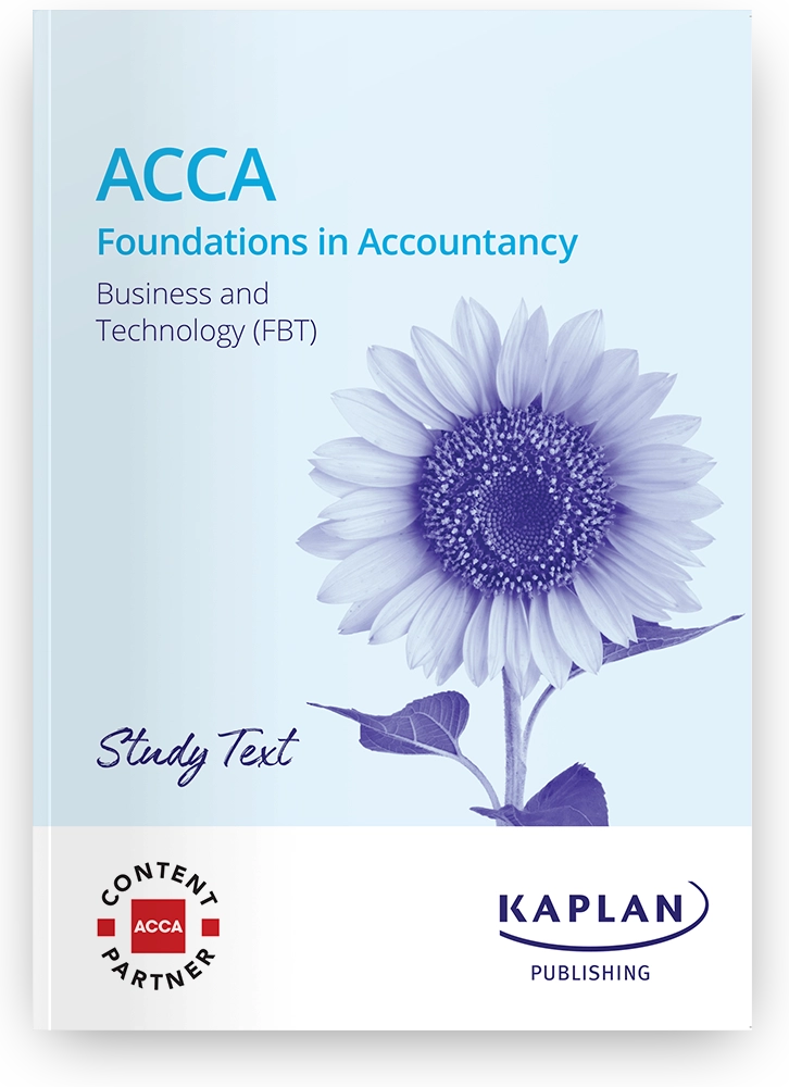 ACCA Foundation Business and Technology (FBT) Study Text (Valid Till Aug 2025) - 9781839966576 - Kaplan Publishing