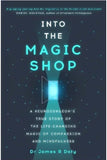 Into the Magic Shop : A neurosurgeon's true story of the life-changing magic of mindfulness - Doty James - 9781444786194 - Yellow Kite
