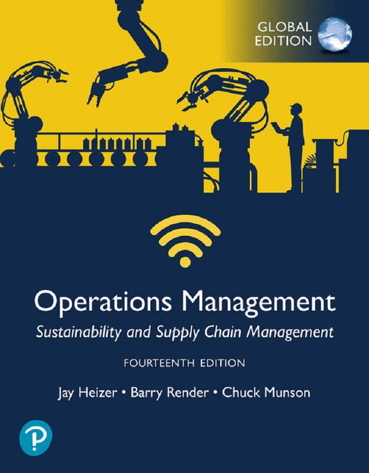 Operations Management: Sustainability and Supply Chain Management, 14th Edition - Jay Heizer - 9781292444833 - Pearson