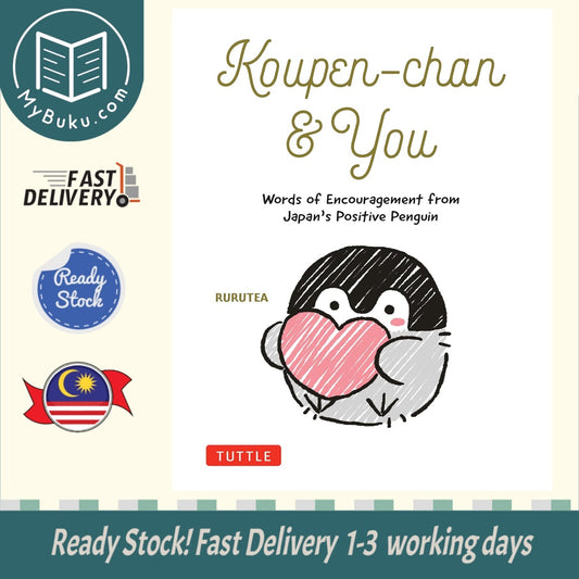 Koupen-chan & You: Words of Encouragement from Japan's Positive Penguin - Rurutea - 9784805319291 - Tuttle Publishing