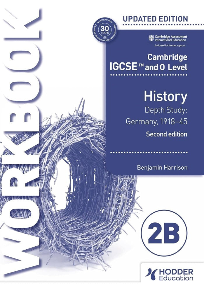 Cambridge IGCSE and O Level History Workbook 2B - Depth study: Germany, 1918Ã¢â‚¬â€œ45 2nd Edition - Benjamin Harrison - 9781398375130 - Hodder