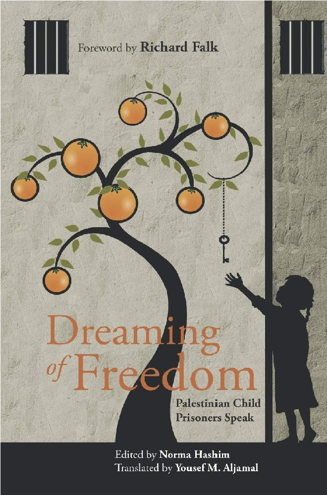 Dreaming of Freedom: Palestinian Child Prisoners Speak - Norma Hashim - 9789675068966 - Independently published