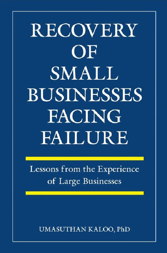 Recovery of Small Businesses Facing Failure: Lessons from the Experience of Large Businesses - Umasuthan Kaloo - 9786299869504 - Umasuthan Kaloo