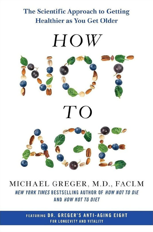 How Not to Age - Dr. Michael Greger - 9781529057355 - Bluebird