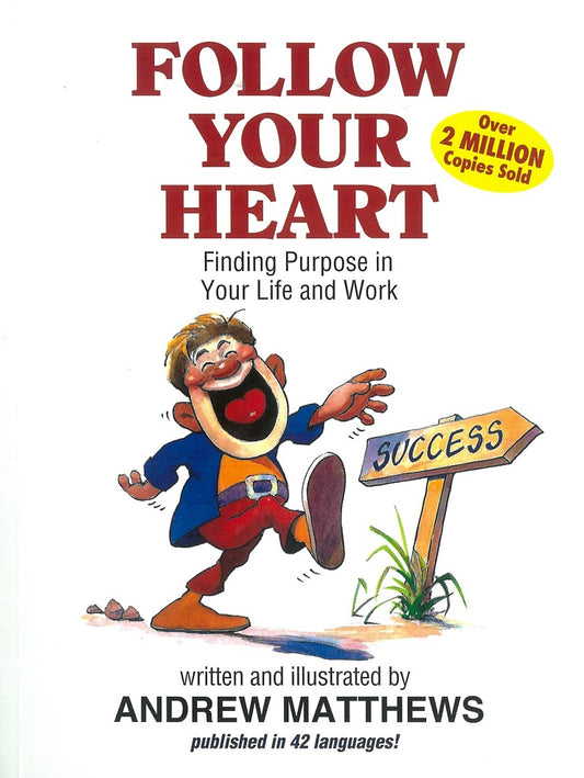 Follow Your Heart - Andrew Matthews - 9780646310664 - Seashell Publishers