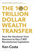 The 100 Trillion Dollar Wealth Transfer - Ken Costa - 9781399412506 - Bloomsbury Publishing