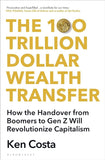 The 100 Trillion Dollar Wealth Transfer - Ken Costa - 9781399412506 - Bloomsbury Publishing