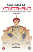 Maharaja Yongzheng: Perebutan Takhta Sembilan Putera - Er Yuehe - 9789834926625 - Han Culture