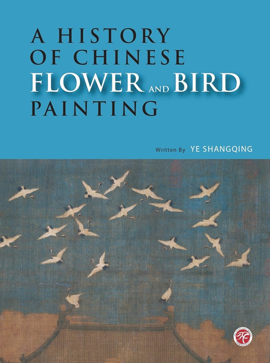 A History of Chinese Flower and Bird Painting - 9789671781906 - Han Culture