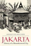 Jakarta: History of a Misunderstood City - Herald van der Linde - 9789814893480 - Marshall Cavendish International (Asia)