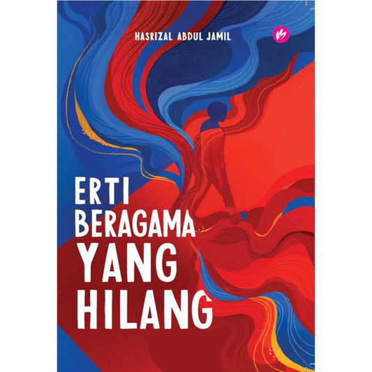 Erti Beragama Yang Hilang - Hasrizal Abdul Jamil - 9789672459071 - IMAN