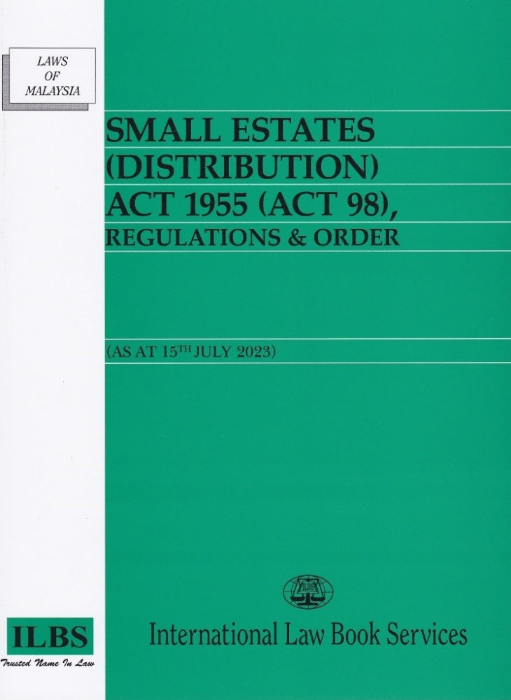 Small Estates (Distribution) Act 1955 (Act 98) (As at 15th July 2023) - 9789678926607 - ILBS