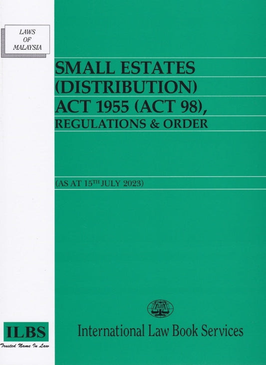 Small Estates (Distribution) Act 1955 (Act 98) (As at 15th July 2023) - 9789678926607 - ILBS