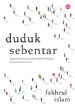 Duduk Sebentar: Bagaimana Khusyuk Dapat Memberi Kelegaan Dalam Dunia Serba Laju - Fakhrul Islam - 9789672459996 - Iman Publication