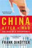 China After Mao: The Rise of a Superpower - Frank Dikötter - 9781526634306 - Bloomsbury Publishing