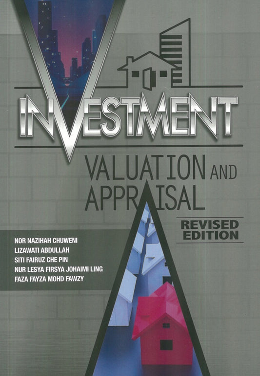 Investment Valuation And Appraisal (Revised Edition) - Nor Nazihah Chuweni - 9789673639335 - UiTM Press