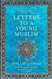 Letters To A Young Muslim - Omar Saif Ghobash - 9781509842605 - Picador