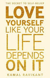 Love Yourself Like Your Life Depends on It - Kamal Ravikant - 9780008374709 - HarperCollins Publishers