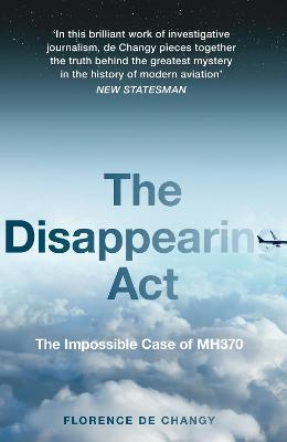 The Disappearing Act: The Impossible Case of MH370 - de Changy Florence - 9780008381554 - HarperCollins Publishers