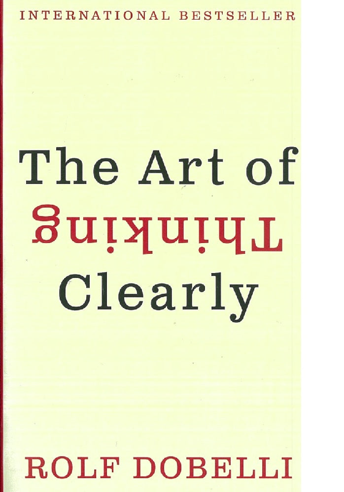 The Art of Thinking Clearly -  Rolf Dobelli - 9780062343963 - HarperCollins