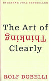 The Art of Thinking Clearly -  Rolf Dobelli - 9780062343963 - HarperCollins