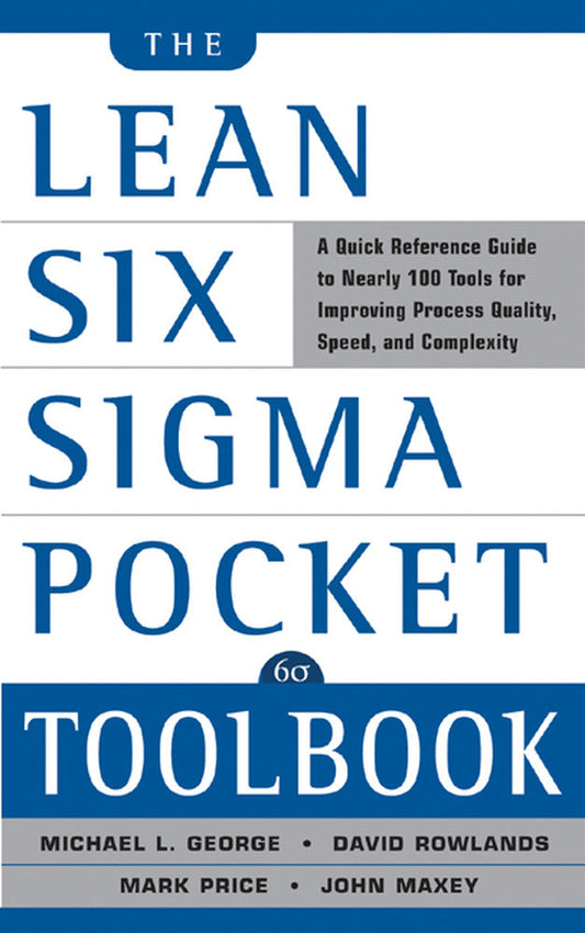 The Lean Six Sigma Pocket Toolbook : A Quick Reference Guide to - Michael George - 9780071441193 - McGraw Hill Education