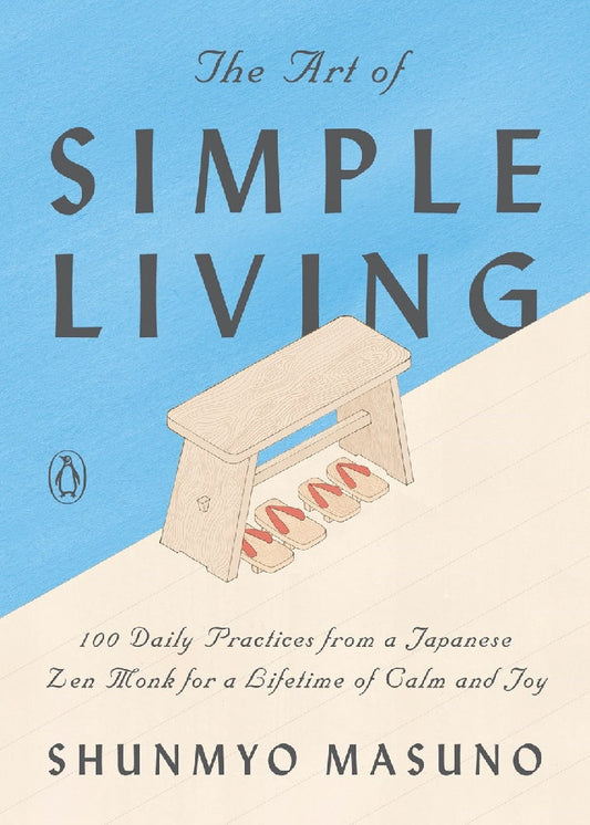 The Art of Simple Living - Shunmyo Masuno - 9780143134046 - Penguin Books