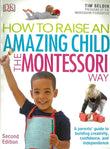 How to Raise an Amazing Child : The Montessori Way-  2 Edition  - 9780241286265 - Dorling Kindersley