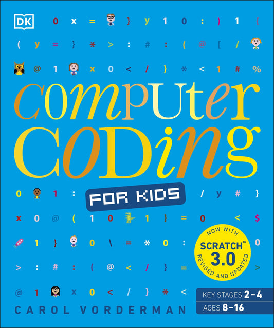 Computer Coding for Kids : A unique step-by-step visual guide - Carol Vorderman - 9780241317730 - Dorling Kindersley