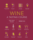 Wine A Tasting Course : From Grape to Glass - Marnie Old - 9780241491522 - Dorling Kindersley Ltd