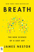 Breath: The New Science of a Lost Art - James Nestor - 9780593420218 - Penguin Putnam