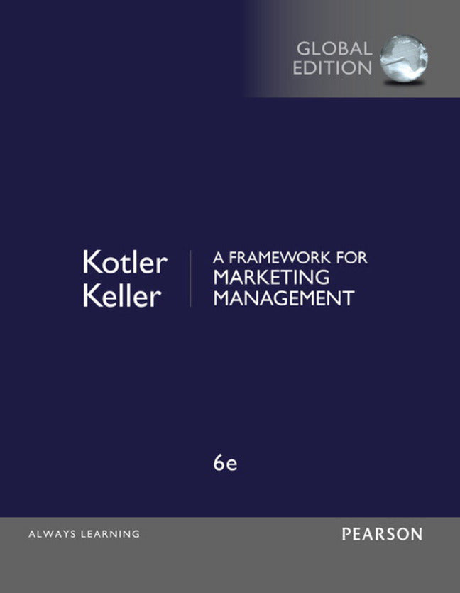 A Framework for Marketing Management, Global Edition - Philip Kotler - 9781292093147 - Pearson Education