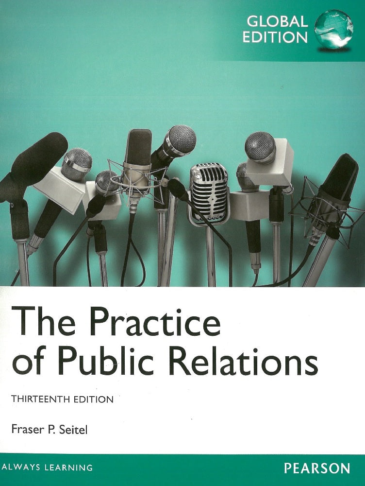 The Practice of Public Relations - Global Edition - Fraser P . Seitel - 9781292160054 - Pearson Education