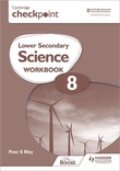 Cambridge Checkpoint Lower Secondary Science Workbook 8 : 2nd Edition - Riley - 9781398301412 - Hodder Educ