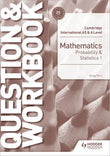 Cambridge International AS & A Level Mathematics Probability & Statistics 1 Question & WBK - 9781510421875