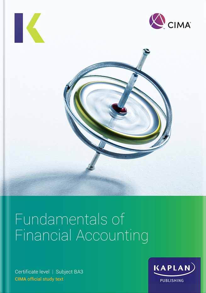 [2024 Edition] CIMA Fundamentals of Financial Accounting (BA3) Study Text – 9781839964442 – Kaplan Publishing