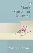 Mans Search For Meaning : Classic Editions - Viktor E Frankl - 9781846046384 - Ebury Publishing