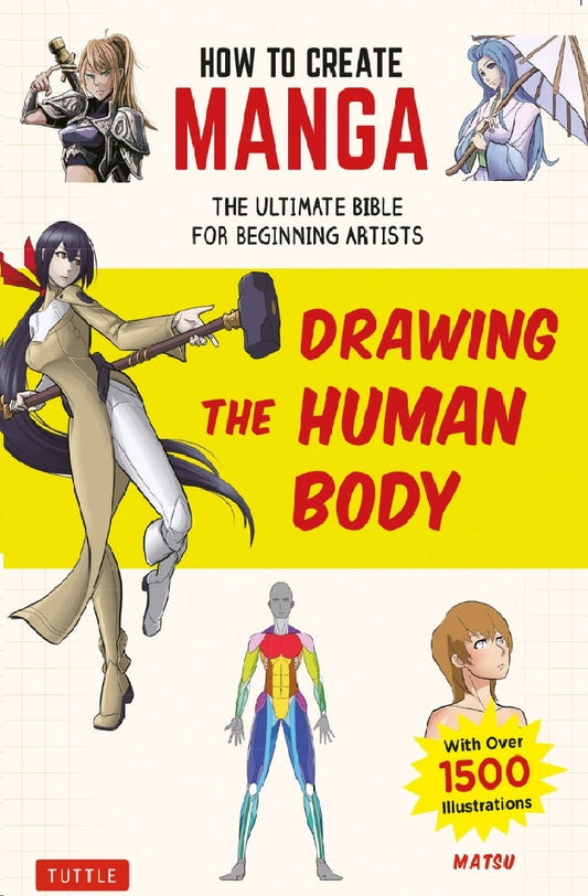 How to Create Manga : Drawing the Human Body - Matsu - 9784805315613 - Tuttle Publishing