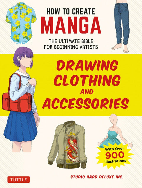 How to Create Manga : Drawing Clothing and Accessories - Studio Hard - 9784805315637 - Tuttle Publishing
