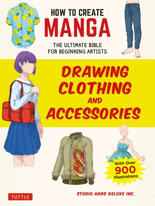 How to Create Manga : Drawing Clothing and Accessories - Studio Hard - 9784805315637 - Tuttle Publishing