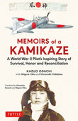 Memoirs of a Kamikaze : A World War II Pilots Inspiring Story of Survival - Kazuo Odachi - 9784805315750 - Tuttle Publishing