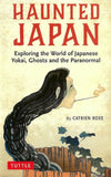 Haunted Japan : Exploring the World of Japanese Yokai - Catrien Ross - 9784805315828 - Tuttle Publishing