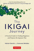 The Ikigai Journey : A Practical Guide - Hector Garcia - 9784805315996 - Tuttle Publishing