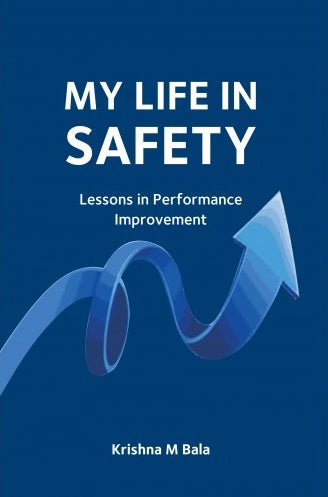 MY LIFE IN SAFETY : LESSONS IN PERFORMANCE IMPROVEMENT - Krishna M Bala - 9789670311753 - Gerakbudaya