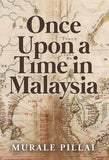 Once Upon a Time in Malaysia - Murale Pillai - 9789670311937 - Gerakbudaya Enterprise