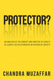 Protector? - Chandra Muzaffar - 9789672464150 - SIRD