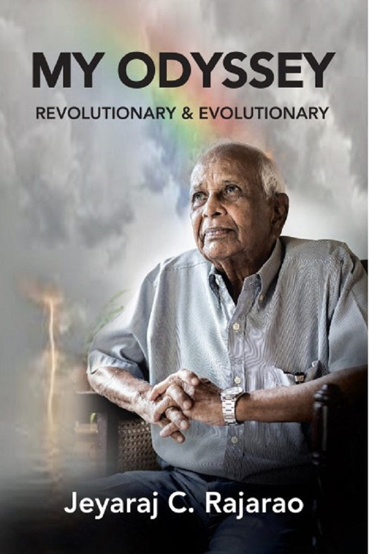 My Odyssey : Revolutionary and Evolutionary - Jeyaraj C. Rajarao - 9789672464433 - SIRD