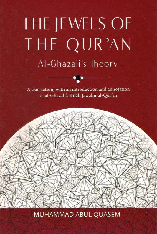 The Jewels of the Quran : Al-Ghazali Theory - Muhammad Abul Quasem - 9789675062971 - Islamic Book Trust