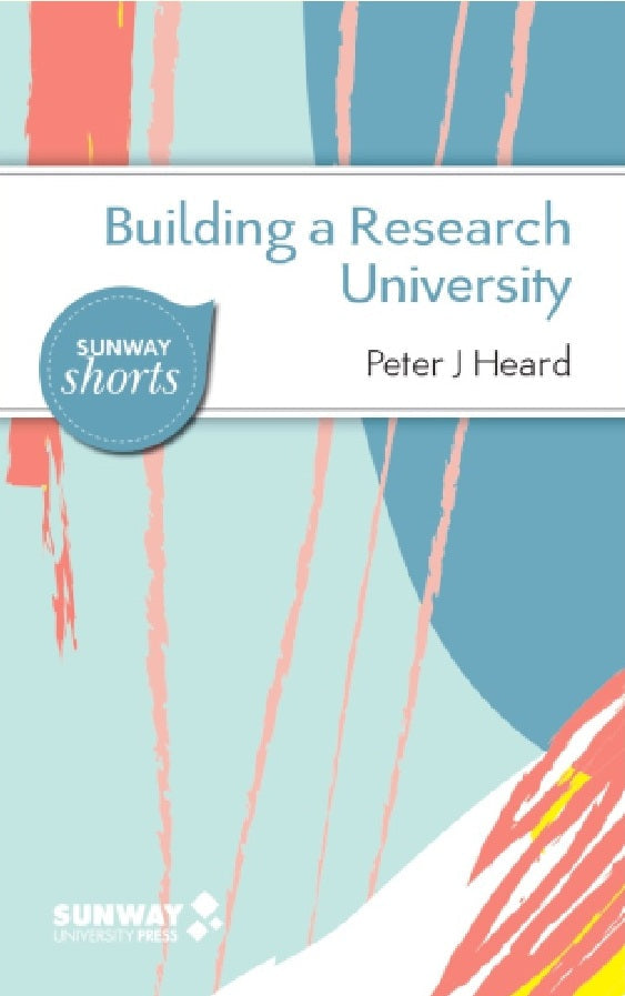 Building a Research University - Peter J Heard - 9789675492594 - Sunway University Press